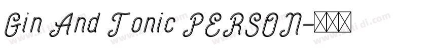Gin And Tonic PERSON字体转换 Gin And Tonic PERSON字体转换